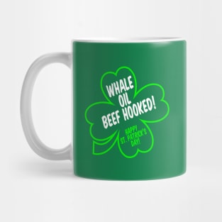 "Whale Oil Beef Hooked!" St. Patrick's Day (Say it fast) Mug